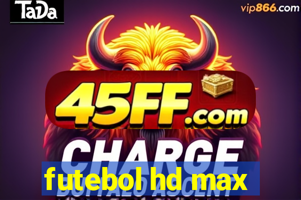 futebol hd max